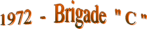 1972  -  Brigade  " C "